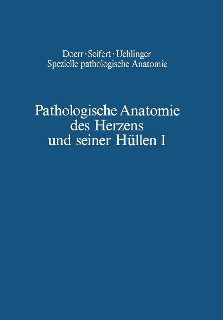 Pathologische Anatomie des Herzens und seiner Hüllen - B. Chuaqui, Wilhelm Doerr, O. Farru, W. Fuhrmann, H. Heine