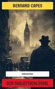Cover-Bild zum Titel 'Der Skelettschlüssel' von 'Bernard Capes'