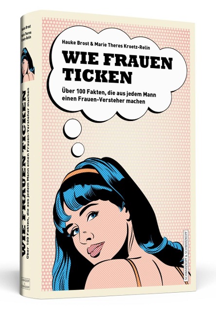 Wie Frauen ticken - Hauke Brost, Marie Theres Kroetz-Relin