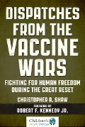 Cover-Bild zum Titel 'Dispatches from the Vaccine Wars' von 'Christopher A. Shaw'