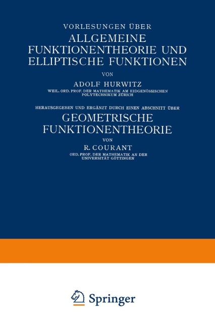 Vorlesungen über Allgemeine Funktionentheorie und Elliptische Funktionen - Adolf Hurwitz, Richard Courant