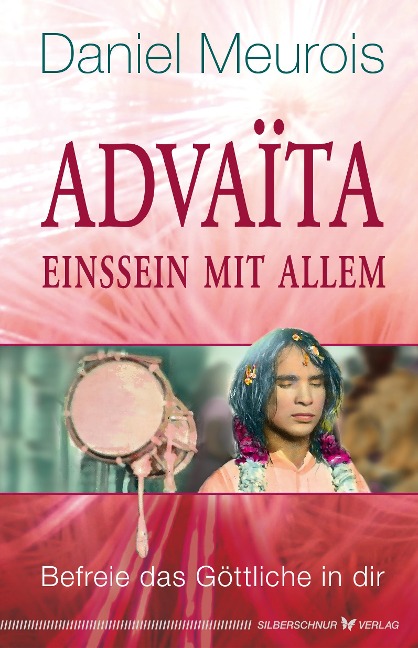 Advaita - Einssein mit Allem - Daniel Meurois