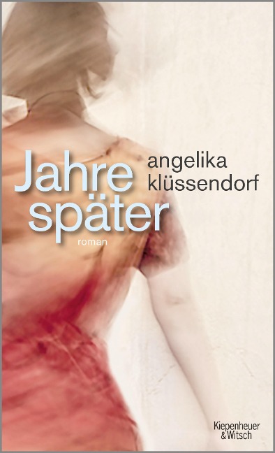 Jahre später - Angelika Klüssendorf