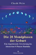 Cover-Bild zum Titel 'Die 28 Mondphasen der Geburt' von 'Claude Weiss'