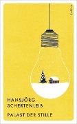 Cover-Bild zum Titel 'Palast der Stille' von 'Hansjörg Schertenleib'