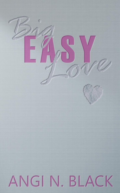 Big Easy Love - Angi N Black
