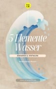 Cover-Bild zum Titel '5 Elemente Wasser' von 'Sandra Pollmann'