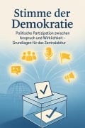 Cover-Bild zum Titel 'Stimme der Demokratie Politische Partizipation zwischen Anspruch und Wirklichkeit - Grundlagen für das Zentralabitur' von 'David Schmitz'