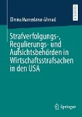 Strafverfolgungs-, Regulierungs- und Aufsichtsbehörden in Wirtschaftsstrafsachen in den USA - Elmira Mamedowa-Ahmad