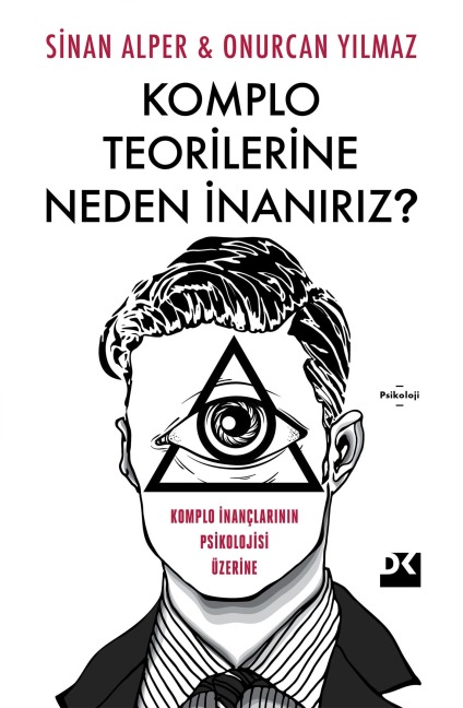 Komplo Teorilerine Neden Inaniriz? - Sinan Alper, Onurcan Yilmaz