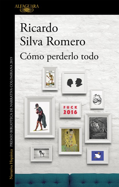 Cómo Perderlo Todo / How to Lose It All - Ricardo Silva Romero