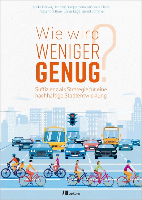 Wie wird weniger genug? - Maike Böcker, Henning Brüggemann, Michaela Christ, Alexandra Knak, Jonas Lage