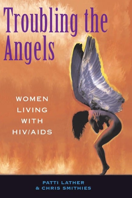 Troubling The Angels - Patricia A Lather