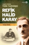 Cover-Bild zum Titel 'Yakin Dönem Türk Tarihinde Refik Halid Karay' von 'Yenal Ünal'