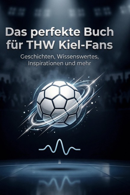 Das perfekte Buch für THW Kiel-Fans - Max Schäfer