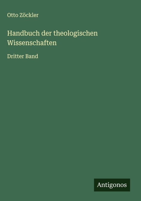 Handbuch der theologischen Wissenschaften - Otto Zöckler