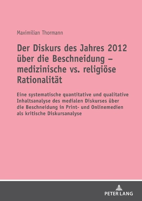 Der Diskurs des Jahres 2012 über die Beschneidung ¿ medizinische vs. religiöse Rationalität - Maximilian Thormann