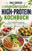 Cover-Bild zum Titel 'Das vegetarische High-Protein-Kochbuch Eiweißreiche Rezepte für Muskelaufbau, Fitness & gesunde Ernährung' von 'Katja Meyer'