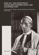 Cover-Bild zum Titel 'Pius XII.: Ein Pontifikat zwischen Widerstand und Kooperation' von 'Giulio Astalli'