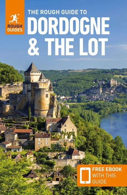 The Rough Guide to Dordogne and the Lot: Travel Guide with eBook - Rough Guides