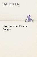 Das Glück der Familie Rougon - Emile Zola