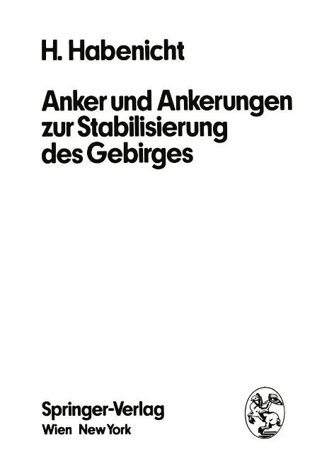 Anker und Ankerungen zur Stabilisierung des Gebirges - H. Habenicht