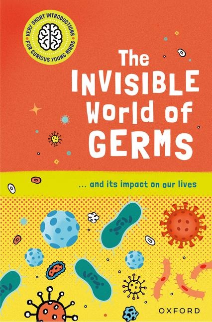 The Invisible World of Germs - Isabel Thomas