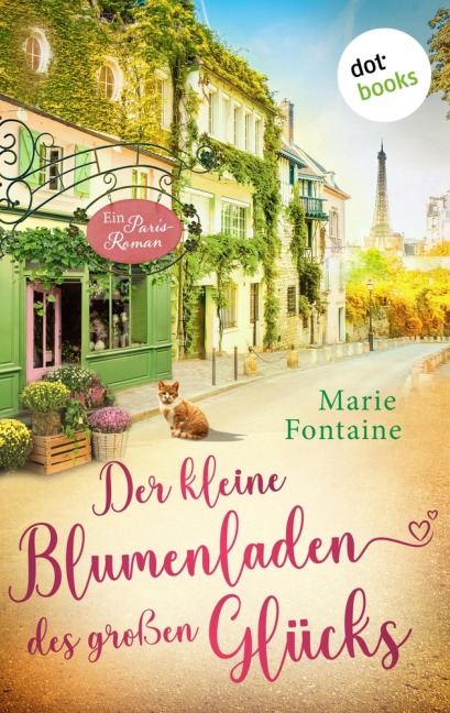 Der kleine Blumenladen des großen Glücks - Marie Fontaine
