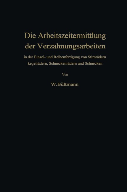 Die Arbeitszeitermittlung der Verzahnungsarbeiten - Wilhelm Bültmann