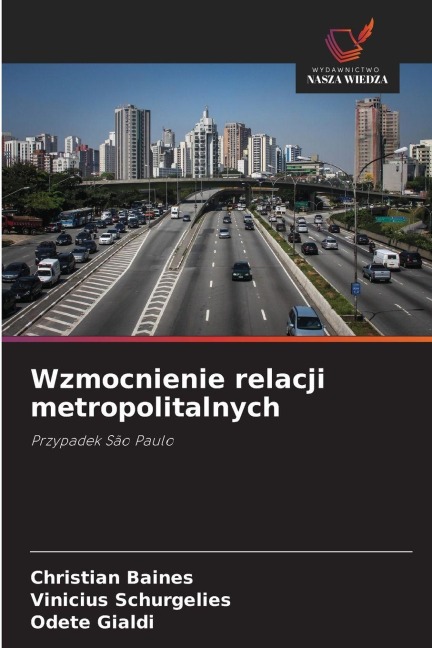 Wzmocnienie relacji metropolitalnych - Christian Baines, Vinicius Schurgelies, Odete Gialdi