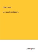 Cover-Bild zum Titel 'Le vicomte de Béziers' von 'Frédéric Soulié'
