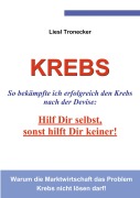 Cover-Bild zum Titel 'Krebs - Hilf Dir selbst, sonst hilft Dir keiner!' von 'Elisabeth Tronecker'
