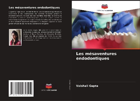Les mésaventures endodontiques - Vaishali Gupta