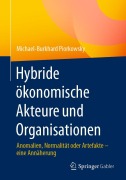 Cover-Bild zum Titel 'Hybride ökonomische Akteure und Organisationen' von 'Michael-Burkhard Piorkowsky'