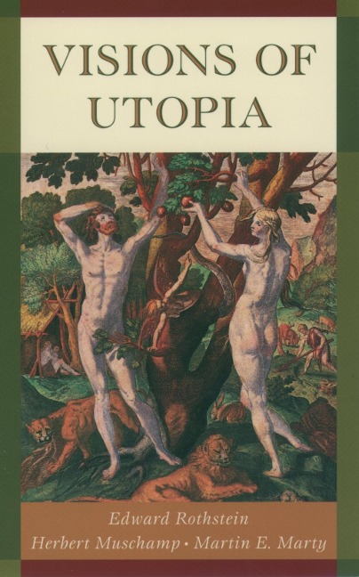 Visions of Utopia - Edward Rothstein, Herbert Muschamp, Martin Marty