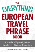 Cover-Bild zum Titel 'The Everything European Travel Phrase Book' von 'The Everything Series Editors, Ronald Glenn Wrigley, Laura K Lawless, Cari Luna'