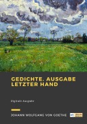 Cover-Bild zum Titel 'Gedichte. Ausgabe letzter Hand' von 'Johann Wolfgang von Goethe'