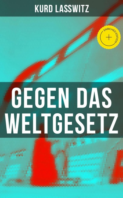 Gegen das Weltgesetz - Kurd Laßwitz