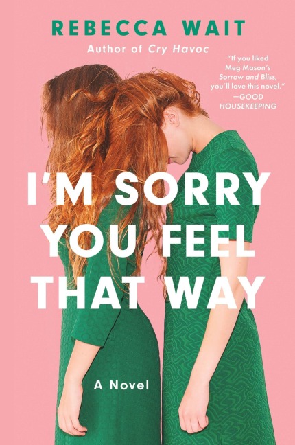 I'm Sorry You Feel That Way - Rebecca Wait