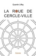 Cover-Bild zum Titel 'La Roue de Cercle-Ville' von 'Quentin Liffey'