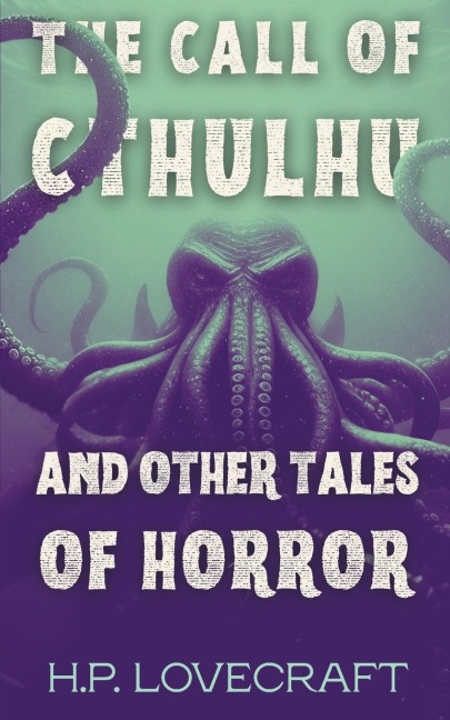 The Call of Cthulhu and Other Tales of Horror (Polis & Praxis Classics) - H. P. Lovecraft