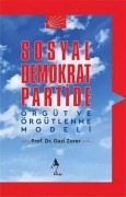 Cover-Bild zum Titel 'Sosyal Demokrat Partide Örgüt ve Örgütlenme Modeli' von 'Gazi Zorer'