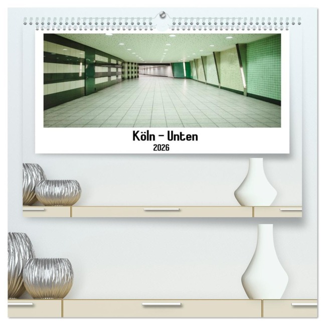 Köln - Unten (hochwertiger Premium Wandkalender 2026 DIN A2 quer), Kunstdruck in Hochglanz - Patricia Ahrens