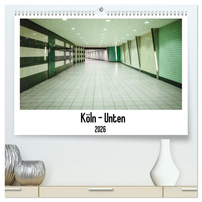 Köln - Unten (hochwertiger Premium Wandkalender 2026 DIN A2 quer), Kunstdruck in Hochglanz - Patricia Ahrens