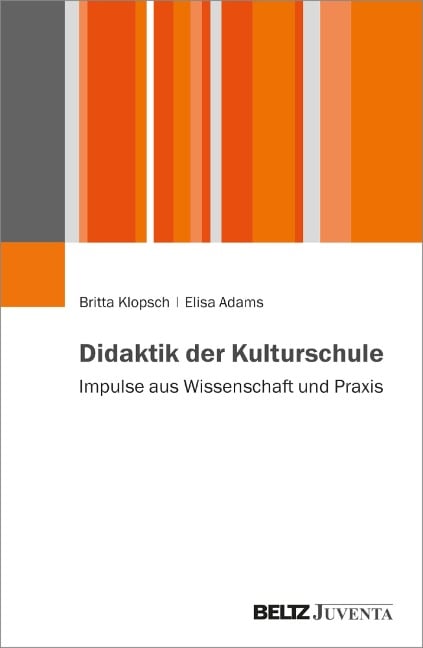 Didaktik der Kulturschule - Britta Klopsch, Elisa Adams