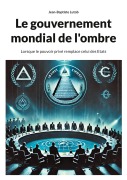 Cover-Bild zum Titel 'Le gouvernement mondial de l'ombre' von 'Jean-Baptiste Lutob'