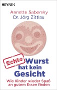Cover-Bild zum Titel 'Echte Wurst hat kein Gesicht' von 'Annette Sabersky, Jörg Zittlau'