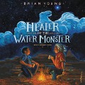 Cover-Bild zum Titel 'Healer of the Water Monster Lib/E' von 'Brian Young'