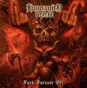Cover-Bild zum Titel 'Fuck Forever Off' von 'Humanity Delete'