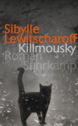 Cover-Bild zum Titel 'Killmousky' von 'Sibylle Lewitscharoff'